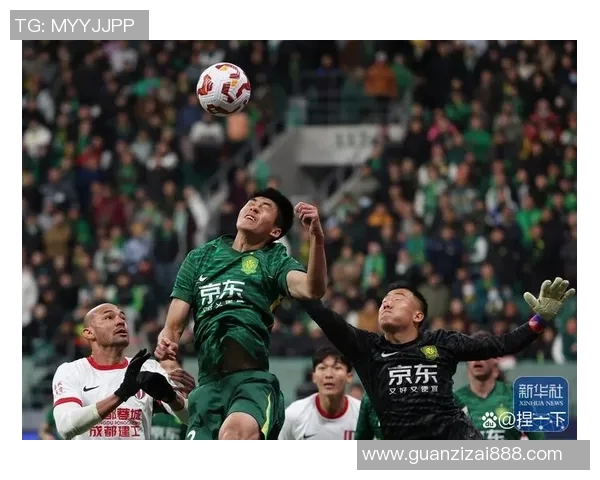 国安与重庆激战回顾精彩瞬间与战术分析全景呈现